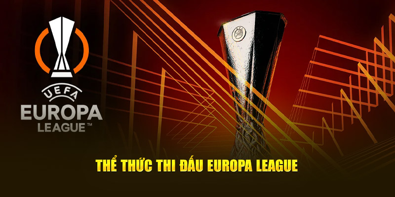 Thể thức thi đấu Europa League