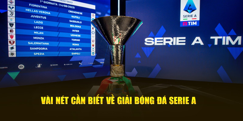 Vài nét cần biết về Giải bóng đá Serie A