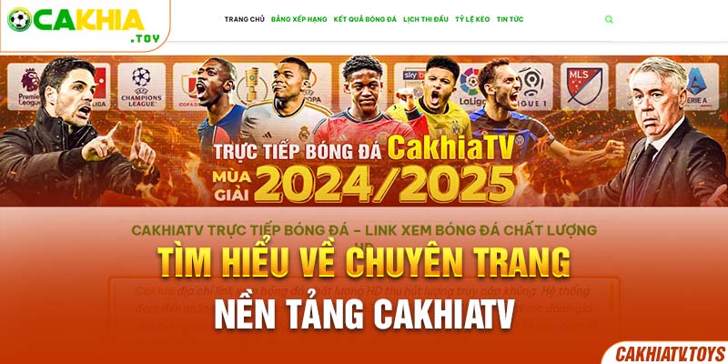 Tìm hiểu về chuyên trang nền tảng Cakhiatv